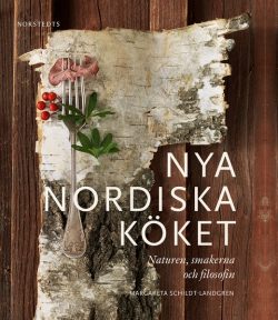 Nya Nordiska Köket – Naturen, Smakerna och Filosofin